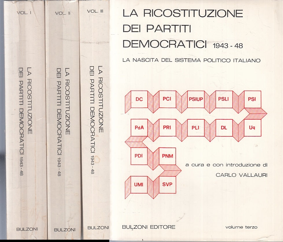 LS- RICOSTITUZIONE PARTITI DEMOCRATICI 1943/48 1/3 -- BULZONI--- 1977- B- ZTS418