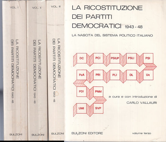LS- RICOSTITUZIONE PARTITI DEMOCRATICI 1943/48 1/3 -- BULZONI--- 1977- B- ZTS418