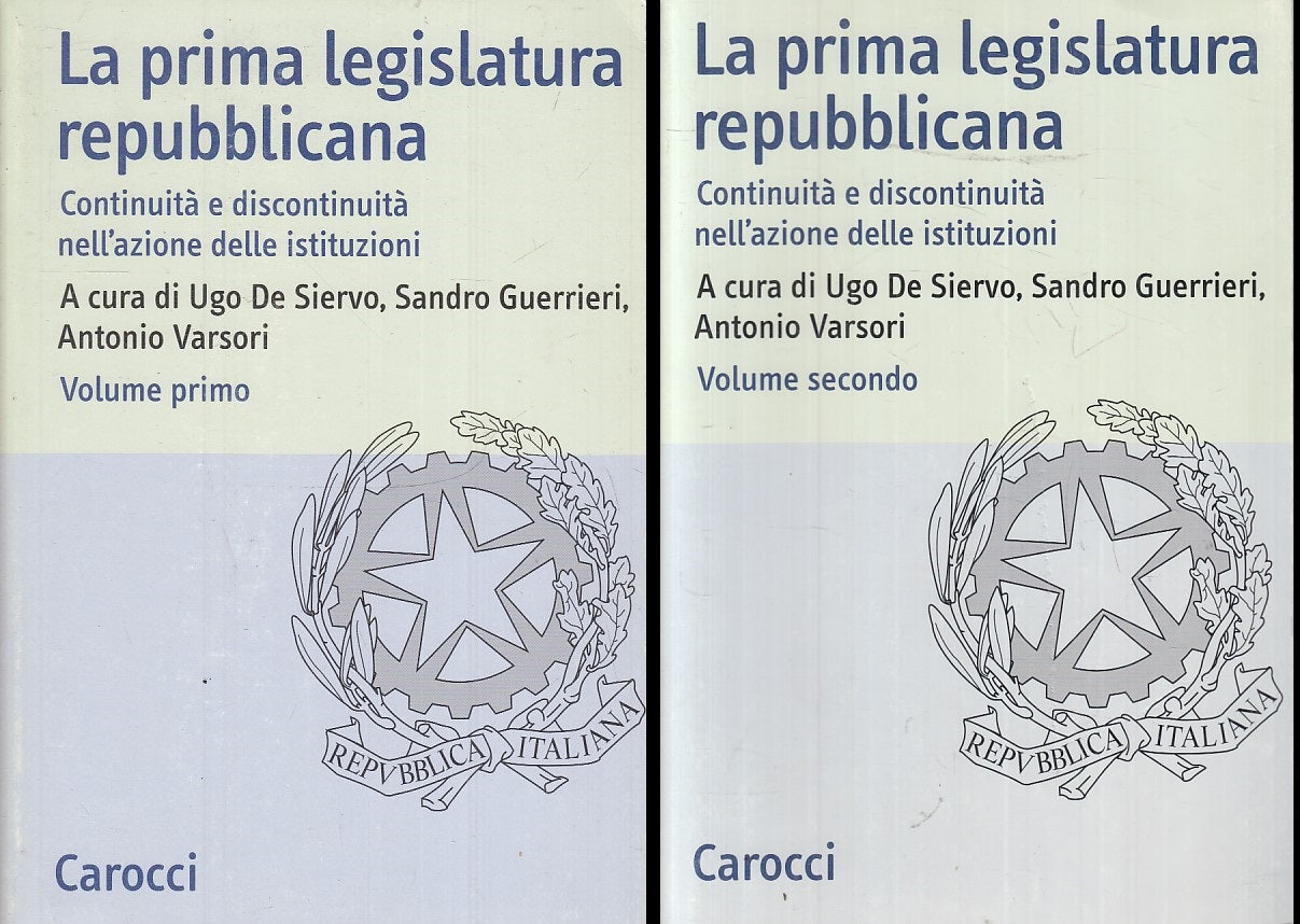 LS- LA PRIMA LEGISLATURA REPUBBLICANA VOLUMI 1/2 -- CAROCCI --- 2004 - B- ZTS418