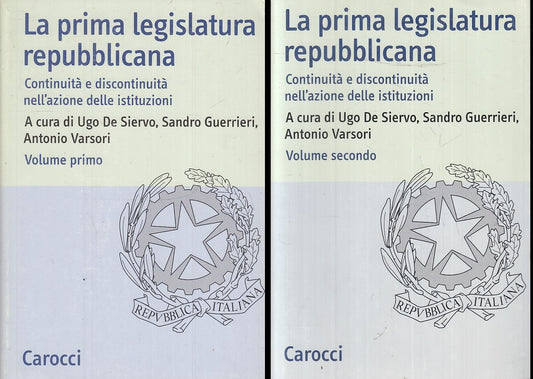 LS- LA PRIMA LEGISLATURA REPUBBLICANA VOLUMI 1/2 -- CAROCCI --- 2004 - B- ZTS418