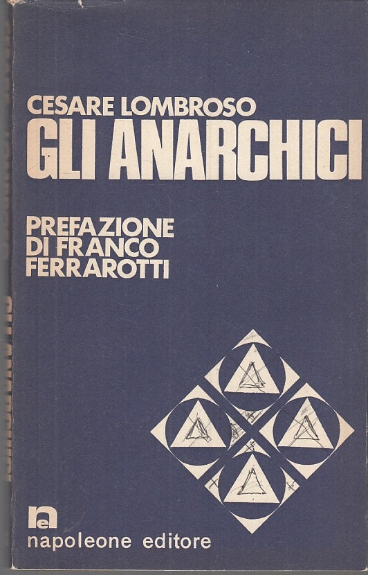 LS- GLI ANARCHICI - CESARE LOMBROSO FERRAROTTI - NAPOLEONE --- 1972- B- ZFS156