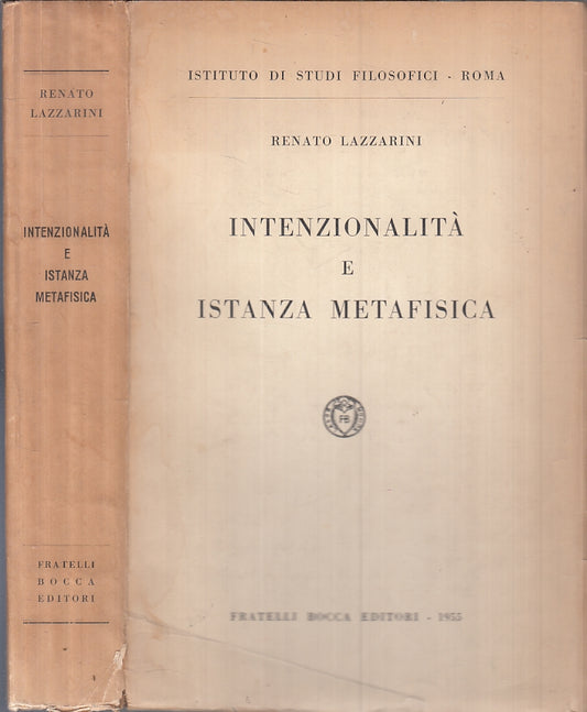 LZ- INTENZIONALITA' E ISTANZA METAFISICA- LAZZARINI- F.LLI BOCCA- 1955- B-ZFS156