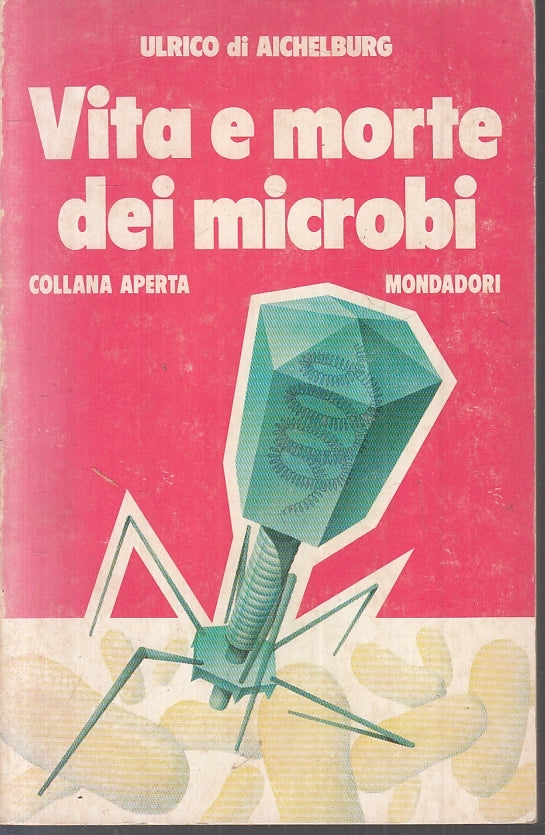 LZ- VITA E MORTE DEI MICROBI- ULRICO DI AICHELBURG- MONDADORI--- 1977- B- YFS33