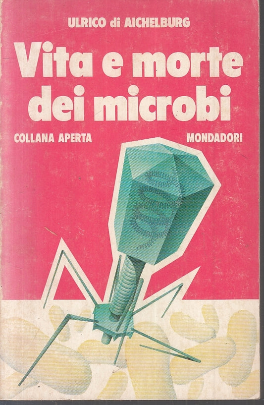 LZ- VITA E MORTE DEI MICROBI- ULRICO DI AICHELBURG- MONDADORI--- 1977- B- YFS33