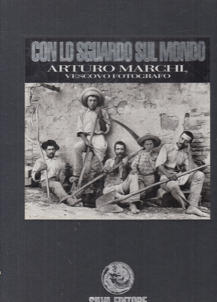 LT- CON LO SGUARDO SUL MONDO - ARTURO MARCHI VESCOVO FOTOGRAFO - 1997- C- WPR