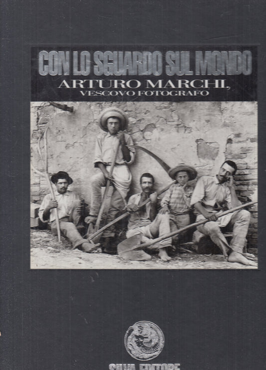 LT- CON LO SGUARDO SUL MONDO - ARTURO MARCHI VESCOVO FOTOGRAFO - 1997- C- WPR
