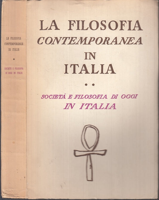LS- LA FILOSOFIA CONTEMPORANEA IN ITALIA SOCIETA' OGGI- ARETHUSA- 1958- B- XFS55