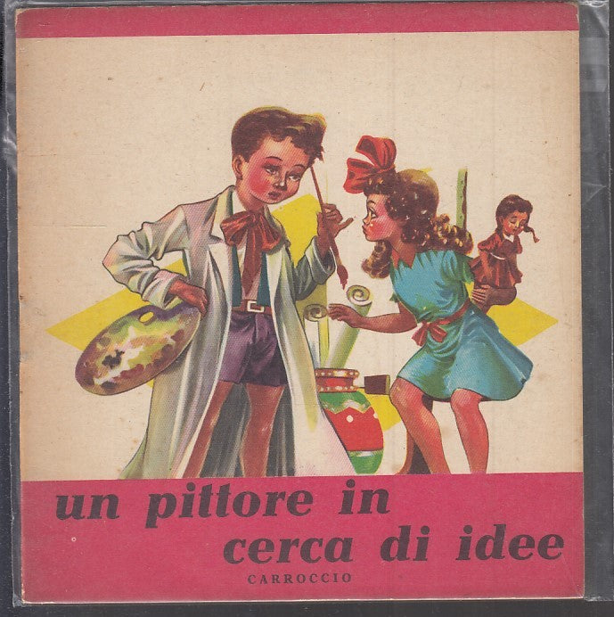 LB- UN PITTORE IN CERCA DI IDEE -- CARROCCIO - COLLANA ALLEGRIA 57 --- S - RGZ