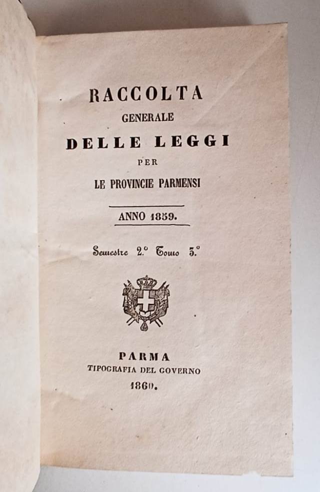 LH- RACCOLTA GENERALE DELLE LEGGI PER LE PROVINCE PARMENSI 2/3 ANNO 1859 - XFS10