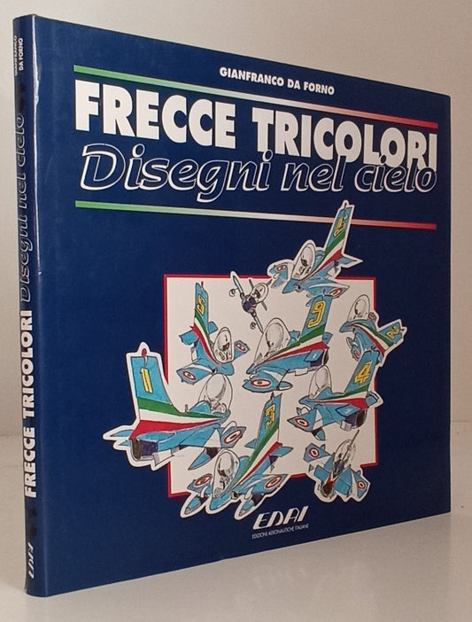 LZ- FRECCE TRICOLORI DISEGNI NEL CIELO - DA FORNO - EDAI --- 1994- CS- ZTT488
