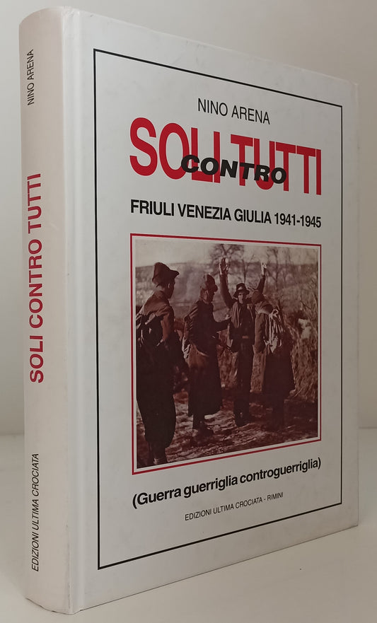LS- SOLI CONTRO TUTTI 1941/45 - NINO ARENA - ULTIMA CROCIATA--- 2006- C- YFS753
