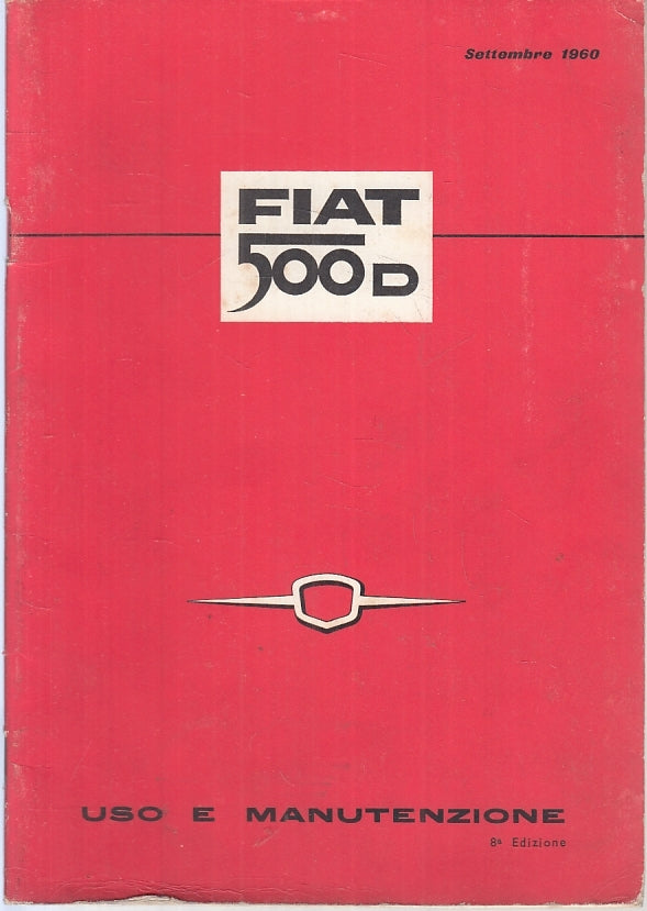 LZ- MANUALE USO E MANUTENZIONE FIAT 500D ---- 8a EDIZIONE - 1960 - S - XTS