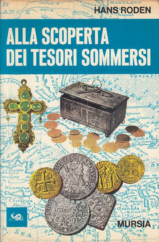 Alla scoperta dei tesori sommersi - Hans Roden - Mursia Biblioteca Mare - ZFS257
