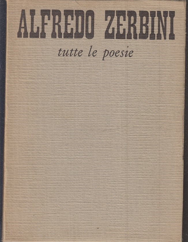 LN- TUTTE LE POESIE - ALFREDO ZERBINI - STEP --- 1967 - B - WPR