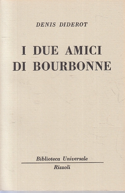 I DUE AMICI DI BOURBONNE - DENIS DIDEROT - RIZZOLI - BUR 1845 --- B - XFS
