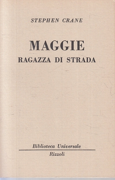 LN- MAGGIE RAGAZZA DI STRADA - STEPHEN CRANE- RIZZOLI- BUR 2072--- B- XTS