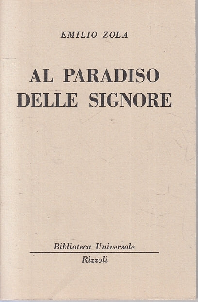 LN- AL PARADISO DELLE SIGNORE - EMILIO ZOLA' - RIZZOLI - BUR 1510/1514--- B- XTS