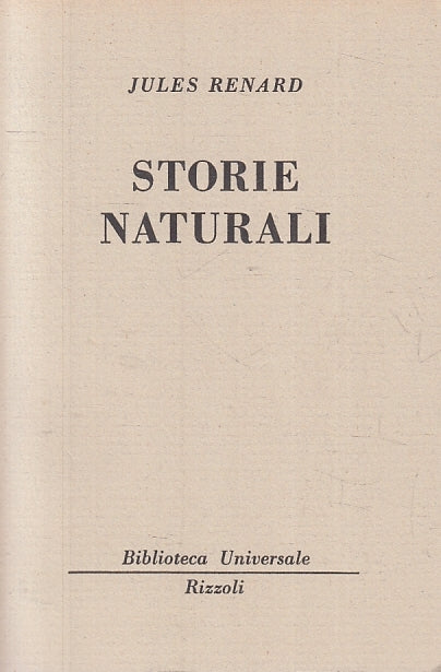 LN- STORIE NATURALI - JULES RENARD - RIZZOLI - BUR UNIVERSALE 1421--- B- XTS