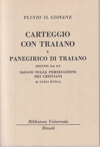 CARTEGGIO CON TRAIANO PANEGIRICO- PLINIO IL GIOVANE - RIZZOLI- BUR--- B- XTS