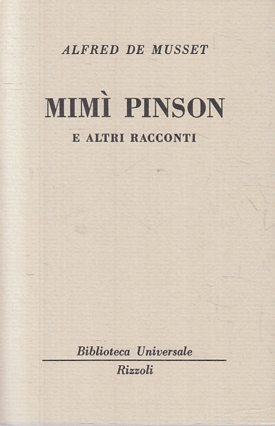 LN- MIMI' PINSON - ALFRED DE MUSSET - RIZZOLI - BUR UNIVERSALE 174/175--- B- XTS