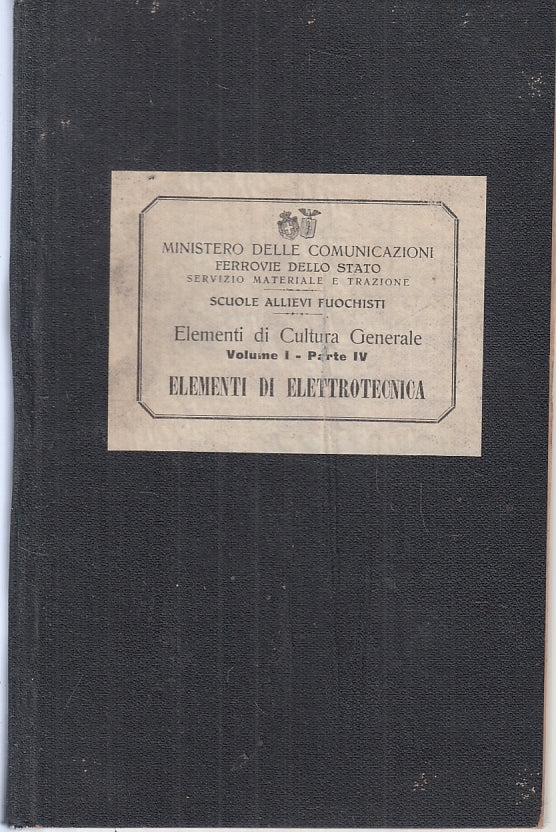 LZ- ELEMENTI DI ELETTROTECNICA VOLUME I PARTE IV- FERROVIE STATO- 1928- C-ZTT445