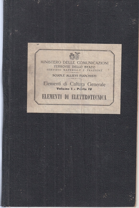 LZ- ELEMENTI DI ELETTROTECNICA VOLUME I PARTE IV- FERROVIE STATO- 1928- C-ZTT445