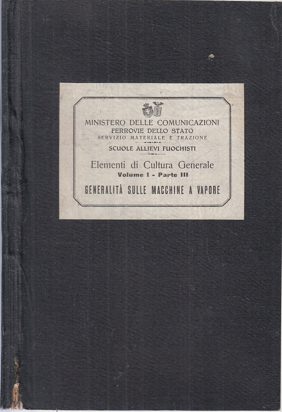 LZ- GENERALITA' SULLE MACCHINE A VAPORE I PARTE III - FERROVIE - 1928- C- ZTT445