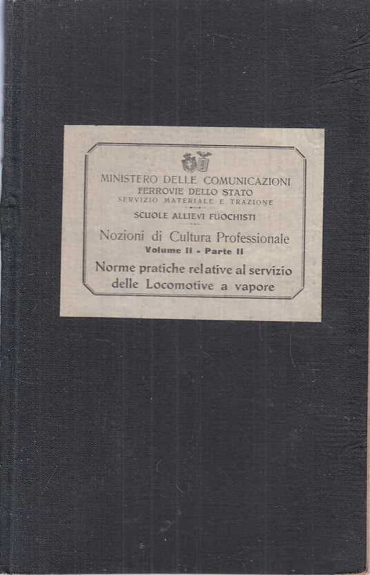 LZ- NORME LOCOMOTIVE A VAPORE VOLUME II PARTE II- FERROVIE STATO- 1928- C-ZTT445
