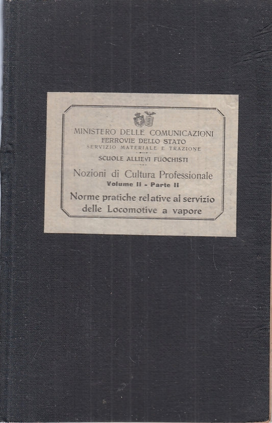 LZ- NORME LOCOMOTIVE A VAPORE VOLUME II PARTE II- FERROVIE STATO- 1928- C-ZTT445