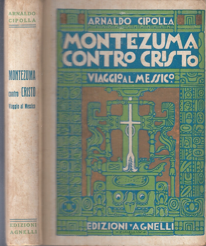 LN- MONTEZUMA CONTRO CRISTO VIAGGIO MESSICO- CIPOLLA- AGNELLI--- 1927- C- ZTT210