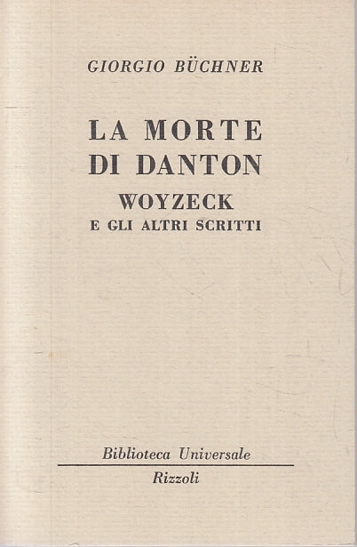 LN- LA MORTE DI DANTON WOYZECK - GIORGIO BUCHNER - RIZZOLI - BUR --- B- XTS