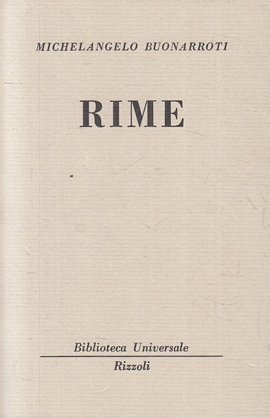 LN- RIME - MICHELANGELO BUONARROTI - RIZZOLI - BUR UNIVERSALE 747/749 --- B- XTS