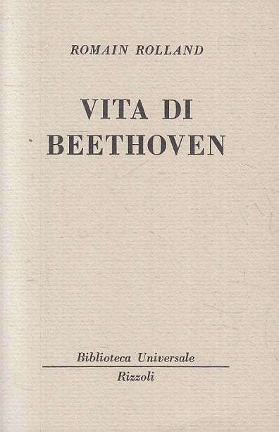 LN- VITA DI BEETHOVEN - ROMAIN ROLLAND - RIZZOLI - BUR 35 --- B- XTS