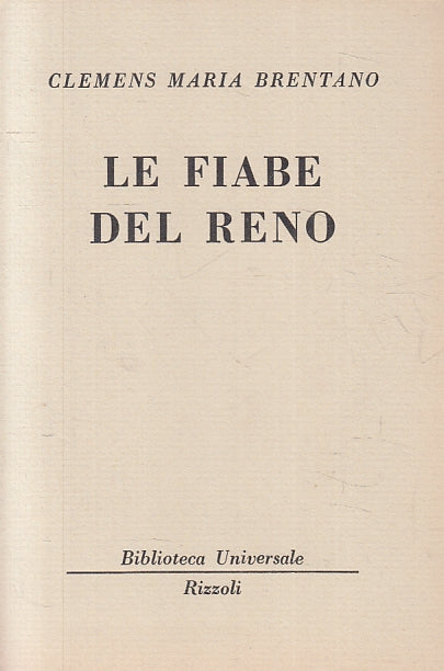 LN- LE FIABE DEL RENO - CLEMENS MARIA BRENTANO - RIZZOLI - BUR --- B- XTS