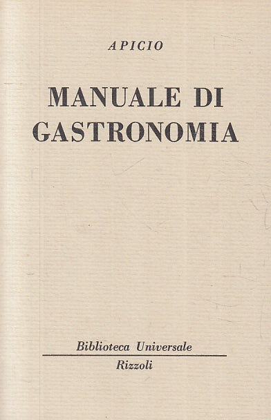 LN- MANUALE DI GASTRONOMIA - APICIO - RIZZOLI - BUR 2381/2382 --- B- XTS