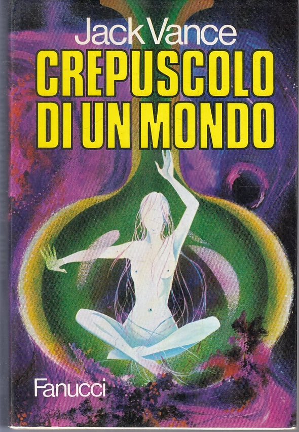 LF- CREPUSCOLO DI UN MONDO - JACK VANCE - FANUCCI --- 1974 - BS - YFS