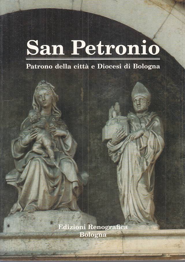 San Petronio Patrono Città e Diocesi di Bologna Basilica - Enzo Lodi - ZFS238