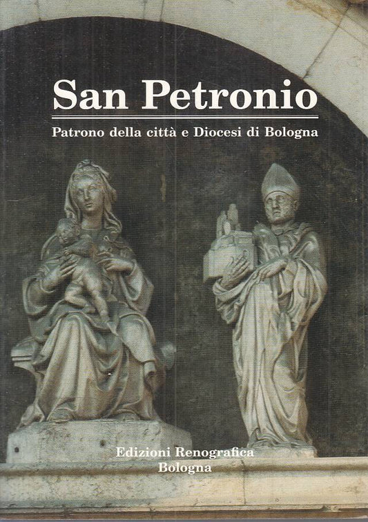 San Petronio Patrono Città e Diocesi di Bologna Basilica - Enzo Lodi - ZFS238