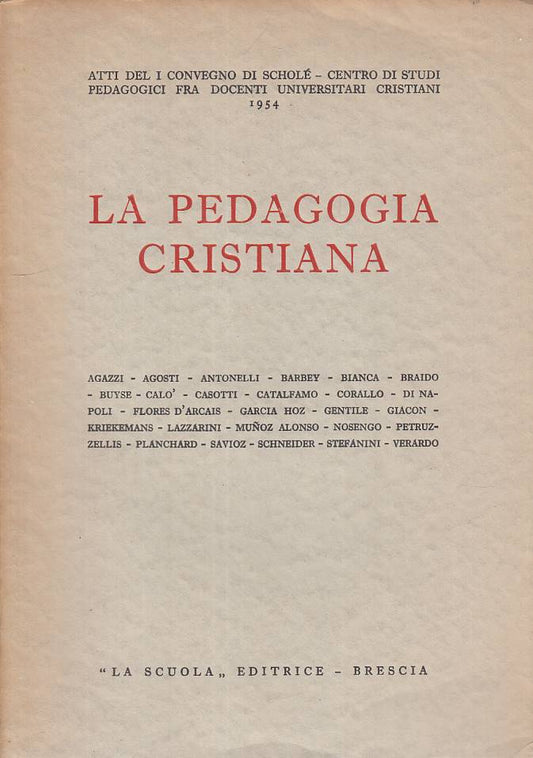 LS- LA PEDAGOGIA CRISTIANA - AA.VV. - LA SCUOLA --- 1954 - B - YFS160
