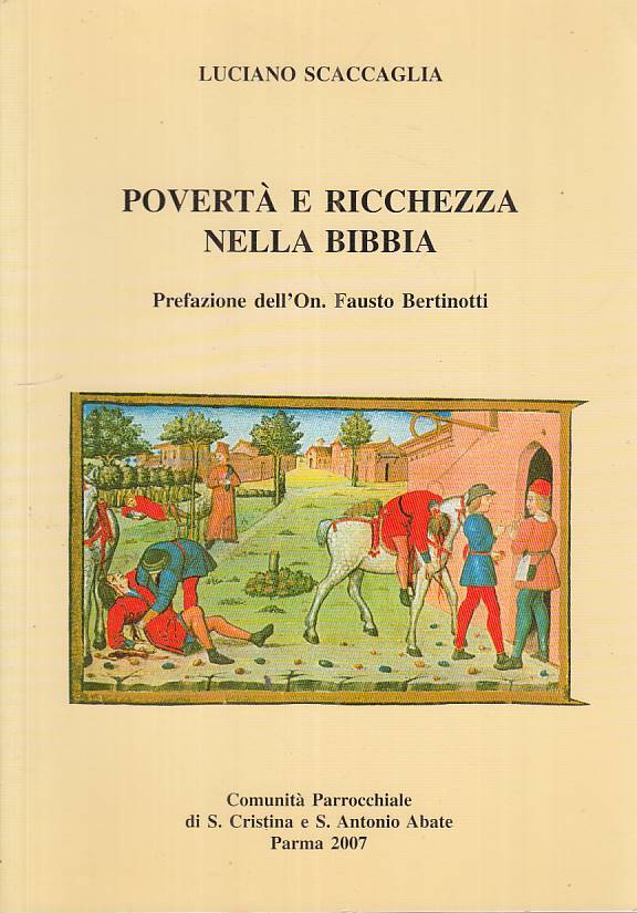 LS- POVERTA' E RICCHEZZA NELLA BIBBIA - SCACCAGLIA - PARMA --- 2007 - B - YFS160