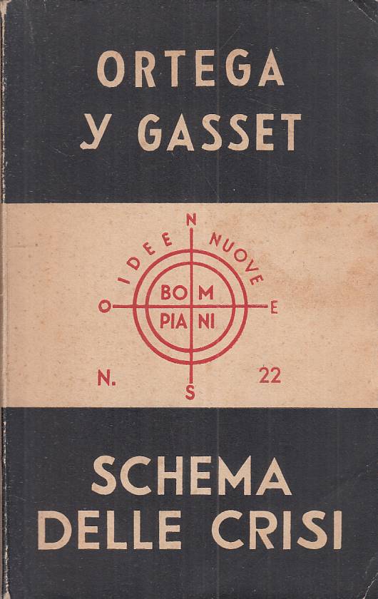 LS- SCHEMA DELLE CRISI - ORTEGA Y GASSET - BOMPIANI --- 1946 - B - ZFS49