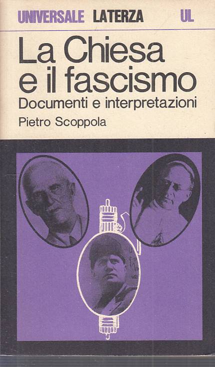 LS- LA CHIESA E IL FASCISMO - SCOPPOLA - LATERZA - UL -- 1971 - B - XFS999