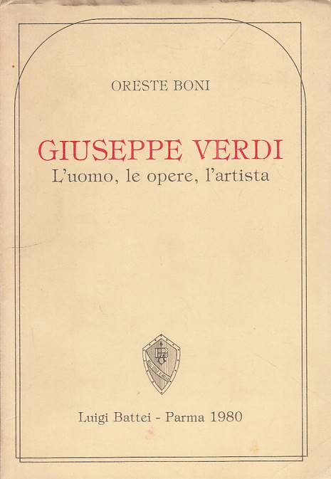 LS- GIUSEPPE VERDI UOMO OPERE ARTISTA - BONI - BATTEI - REPRINT --- B - ZFS304