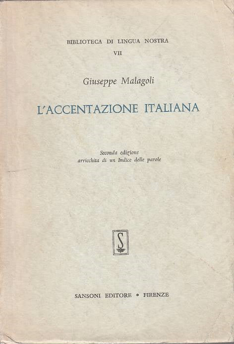 L'Accentazione Italiana - Malagoli - Sansoni Biblioteca Lingua Nostra VII- ZFS125