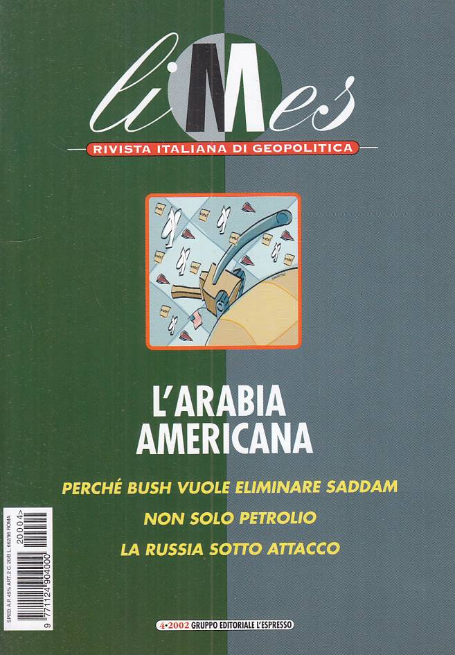 LS- LIMES GEOPOLITICA 4 L'ARABIA AMERICANA -- L'ESPRESSO --- 2002 - B - YFS326