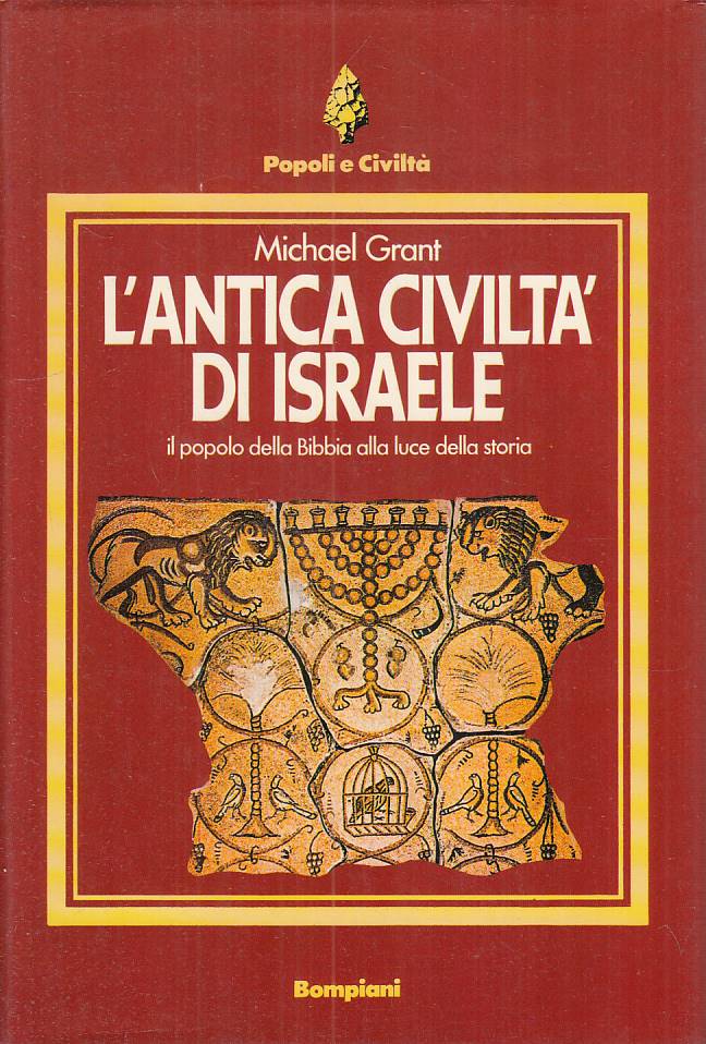 LS- ANTICA CIVILTA' DI ISRAELE - GRANT - BOMPIANI -- 1a ED. - 1984 - CS - ZFS469