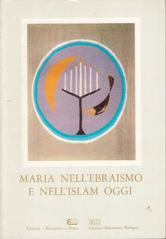 LS- MARIA NELL'EBRAISMO E NELL'ISLAM OGGI - PERETTO - EDB --- 1987 - B - ZFS469