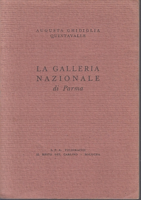 LT- LA GALLERIA NAZIONALE DI PARMA - AUGUSTA GHIDIGLIA QUINTAVALLE- 1956- B- WPR