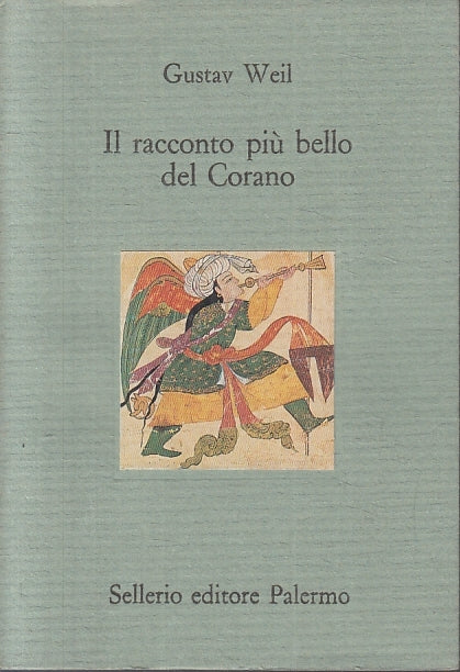 LN- IL RACCONTO PIU' BELLO DEL CORANO - GUSTAV WEIL - SELLERIO --- 1990 - B- XFS