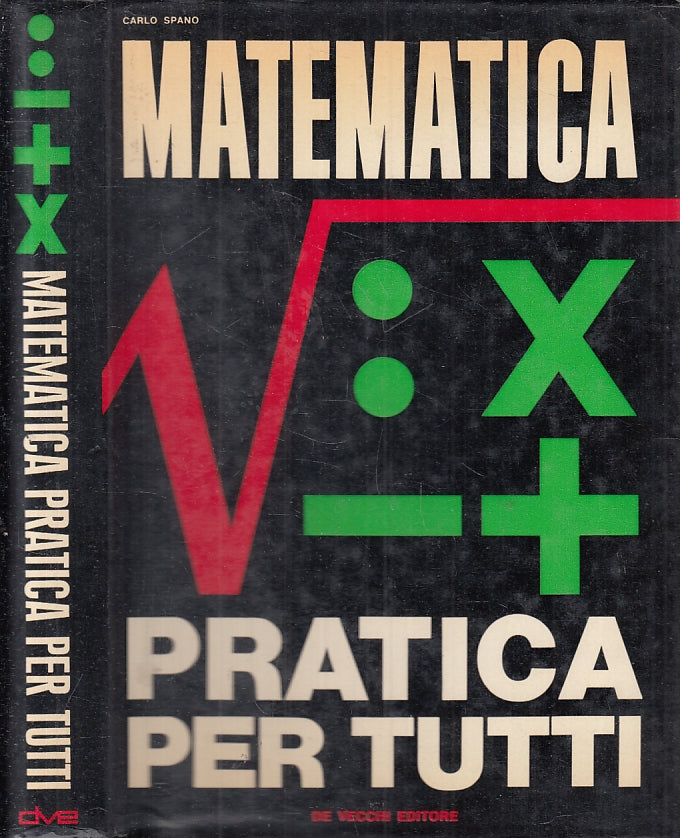 LZ- MATAMETICA PRATICA PER TUTTI - CARLO SPANO - DE VECCHI --- 1966 - CS- ZTT250